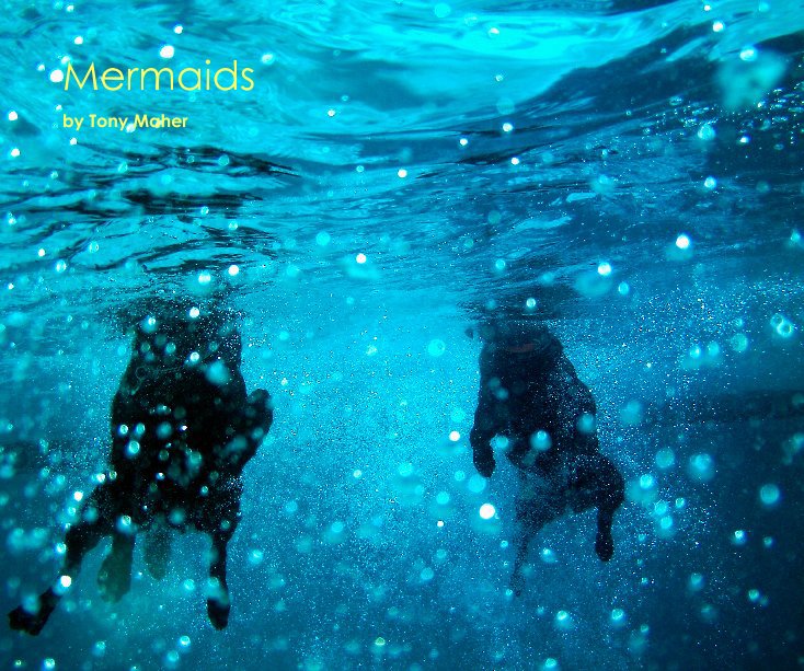 View Mermaids by Tony Maher