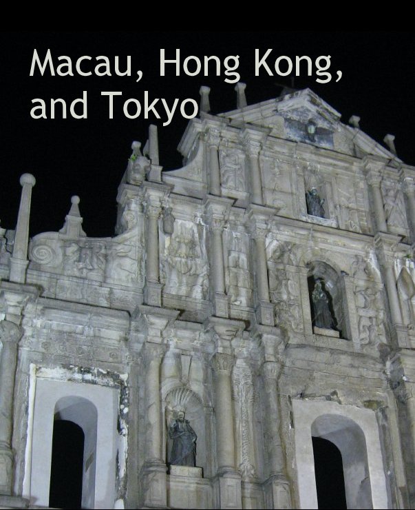 View Macau, Hong Kong, and Tokyo by Eric Hadley-Ives