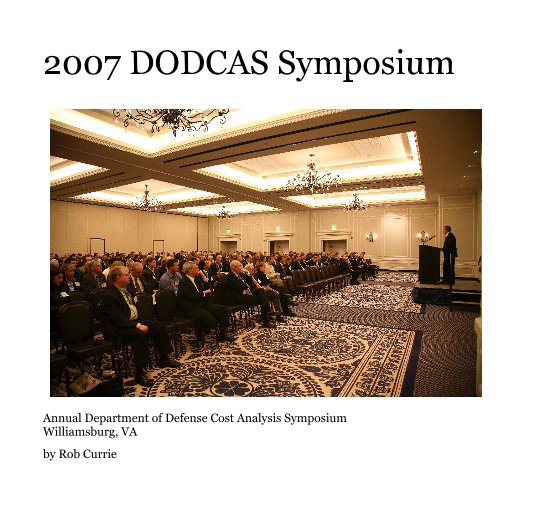 Ver 2007 DoD Cost Analysis Symposium por Rob Currie