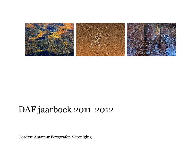 View DAF jaarboek 2011-2012 by Dordtse Amateur Fotografen Vereniging