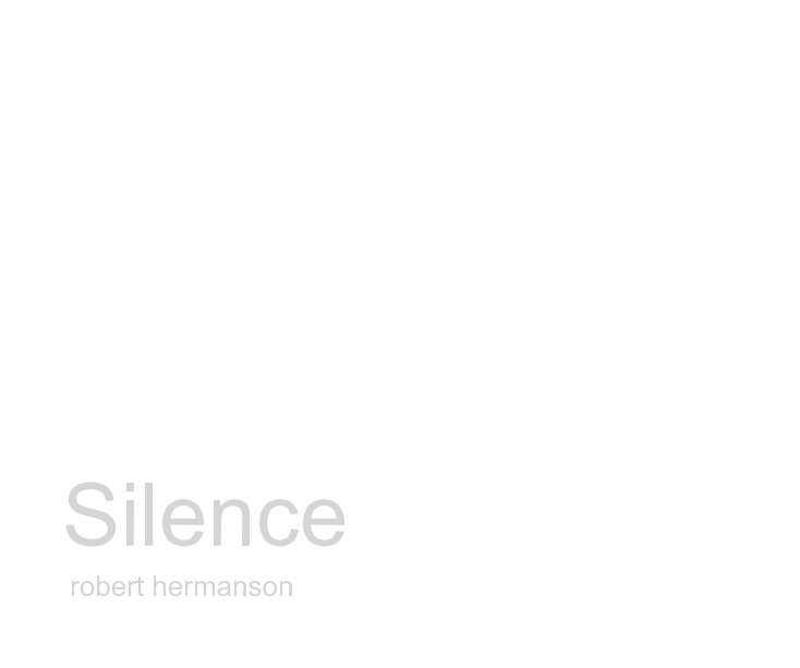 View Silence robert hermanson by Robert Hermanson