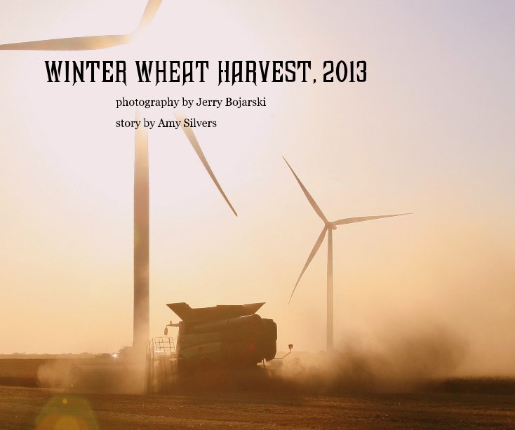 View Winter Wheat Harvest, 2013 by story by Amy Silvers