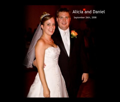Alicia and Daniel September 26th, 2008 book cover