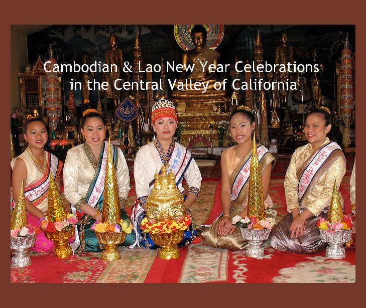 Cambodian & Lao New Year Celebrations in the Central Valley of