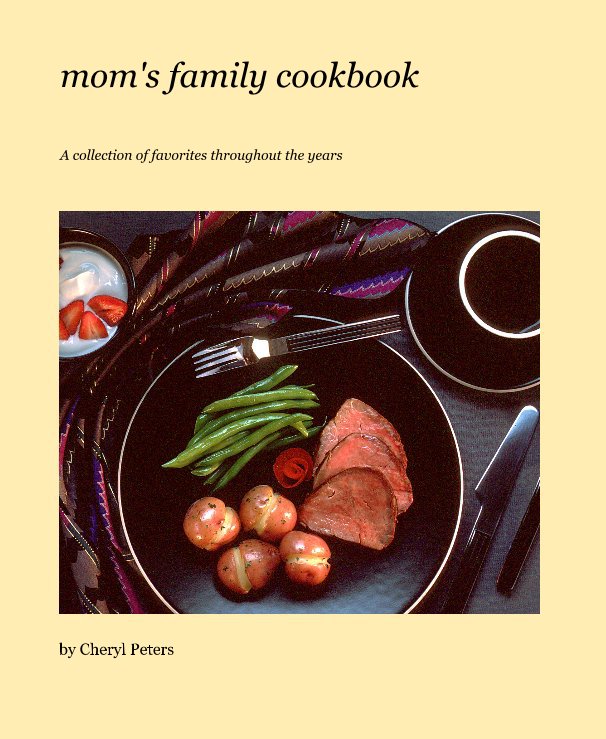 View mom's family cookbook by Cheryl Peters