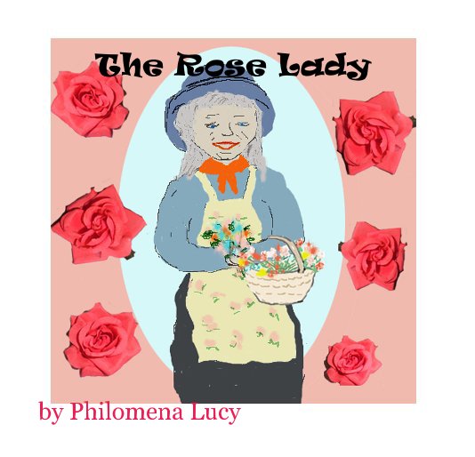 View The Rose Lady by Philomena Lucy