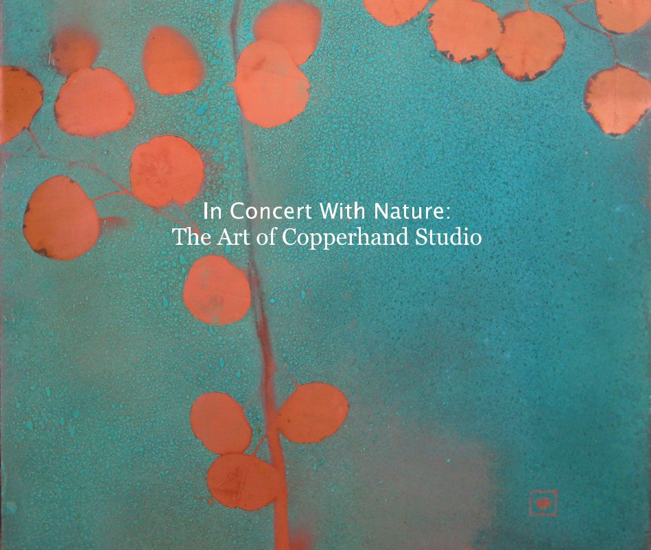 View In Concert With Nature: The Art of Copperhand Studio by richhawk
