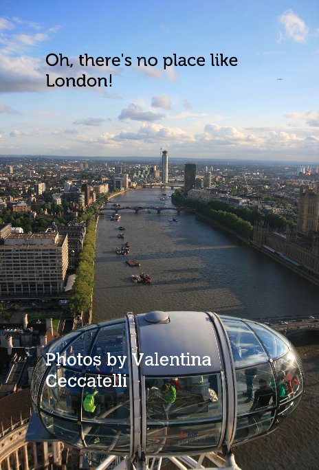 View Oh, there's no place like London! by Photos by Valentina Ceccatelli