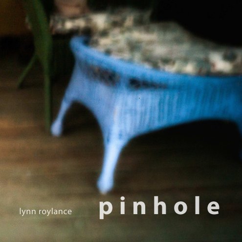 View pinhole by Lynn Roylance