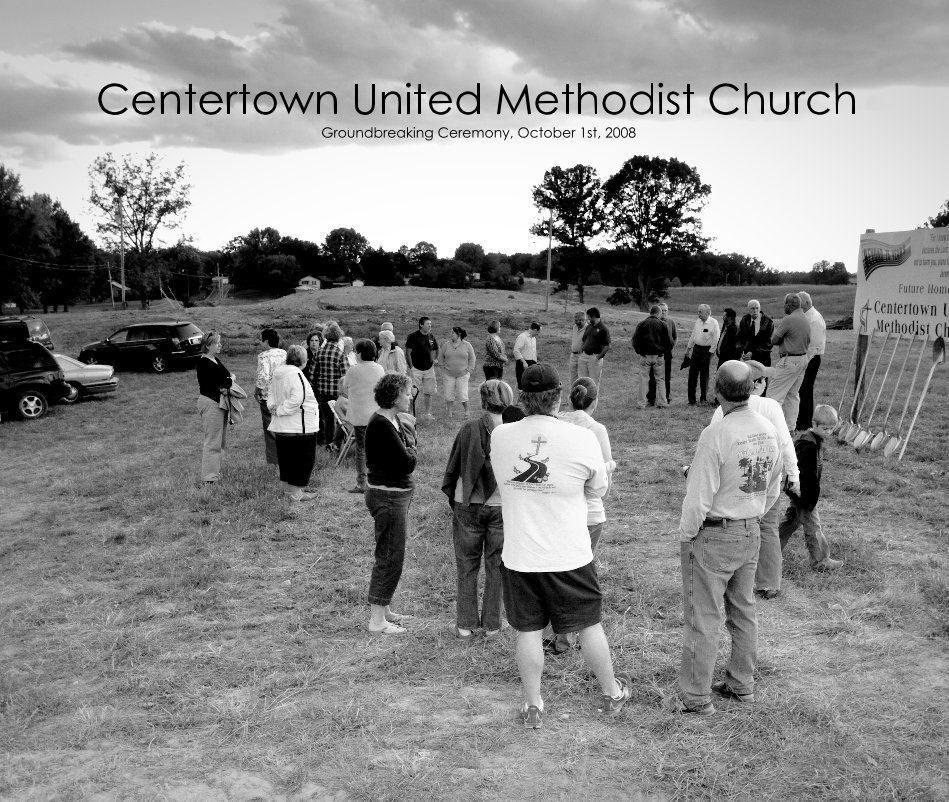 Centertown United Methodist Church Groundbreaking Ceremony, October 1st