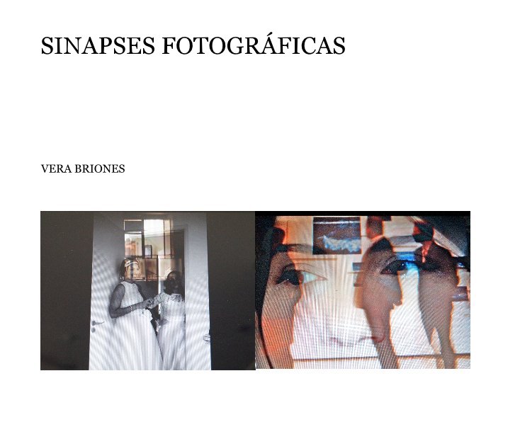Visualizza SINAPSES FOTOGRÁFICAS di VERA BRIONES