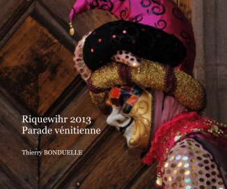 Riquewihr 2013 Parade vénitienne book cover