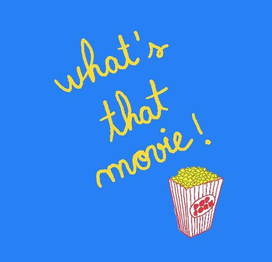 View what's that movie! by boldu illustrations