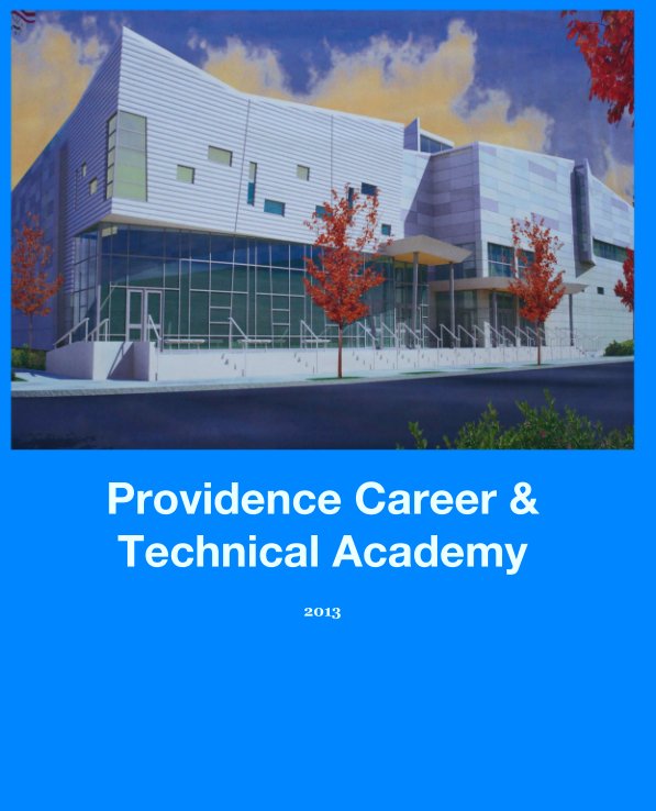 View Providence Career & Technical Academy by 2013