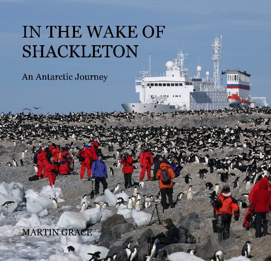 View IN THE WAKE OF SHACKLETON by MARTIN GRACE