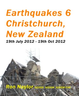 Earthquakes 6 Christchurch, New Zealand 19th July 2012 - 19th Oct 2012 book cover
