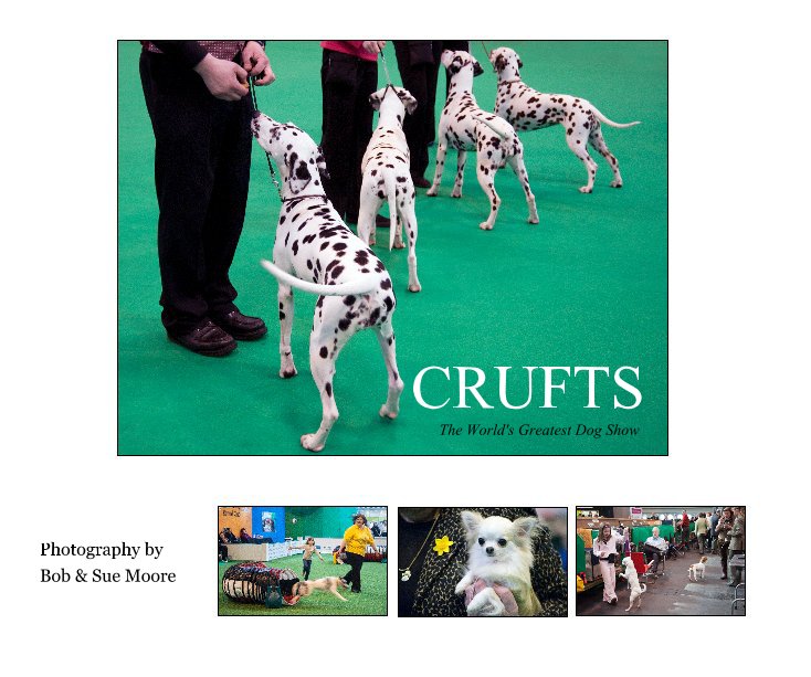 View CRUFTS The World's Greatest Dog Show by Bob & Sue Moore