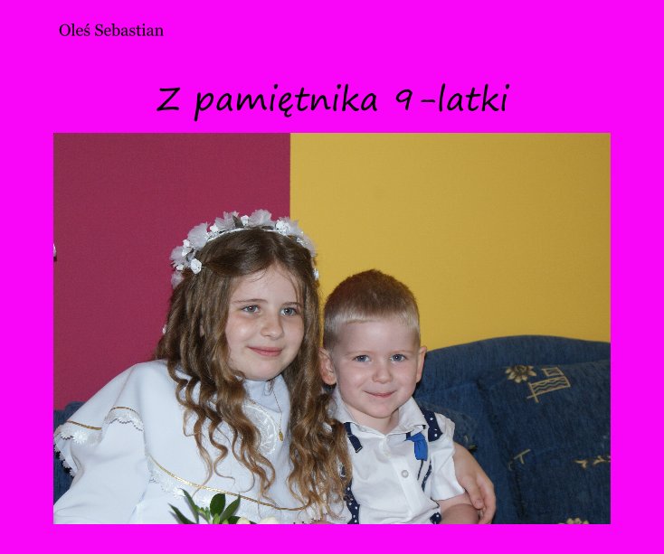 Bekijk Z pamiętnika 9-latki op Oleś Sebastian