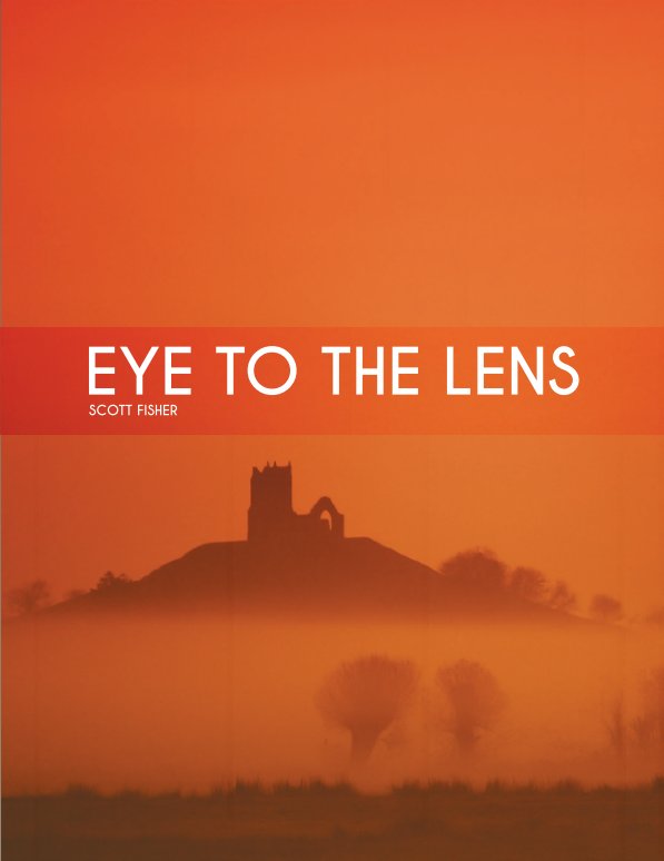 Ver Eye To The Lens por Scott Fisher