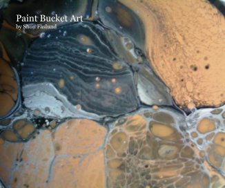 Paint Bucket Art by Shon Faslund book cover