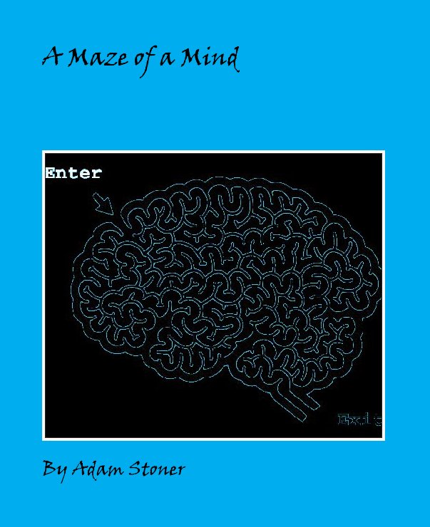 View A Maze of a Mind by Adam Stoner