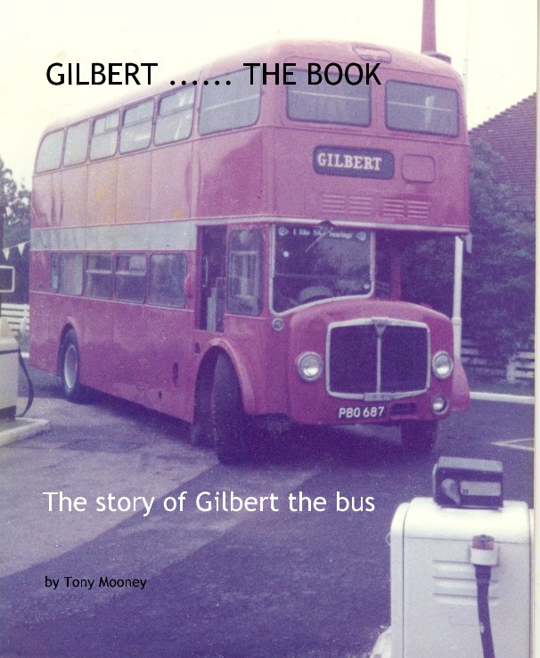 View GILBERT ...... THE BOOK by Tony Mooney