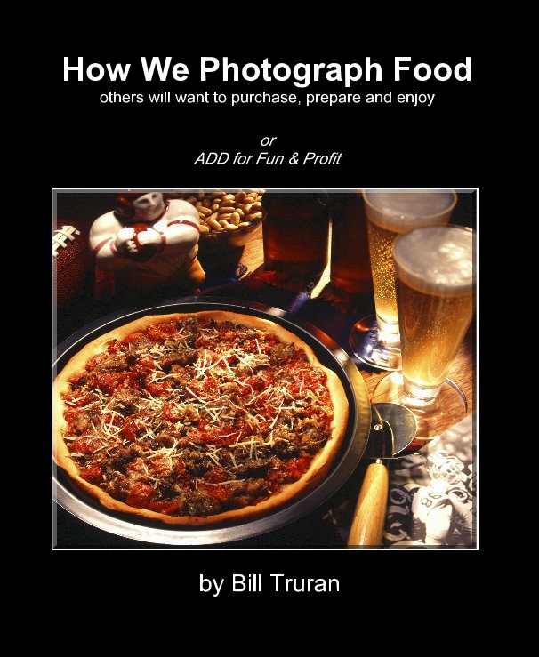 Ver How We Photograph Food others will want to purchase, prepare and enjoy por Bill Truran