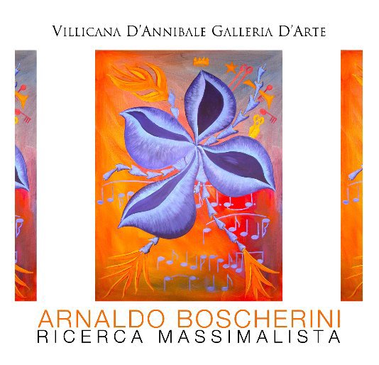 View ARNALDO BOSCHERINI "RICERCA MASSIMALISTA" by DANIELLE VILLICANA D'ANNIBALE
