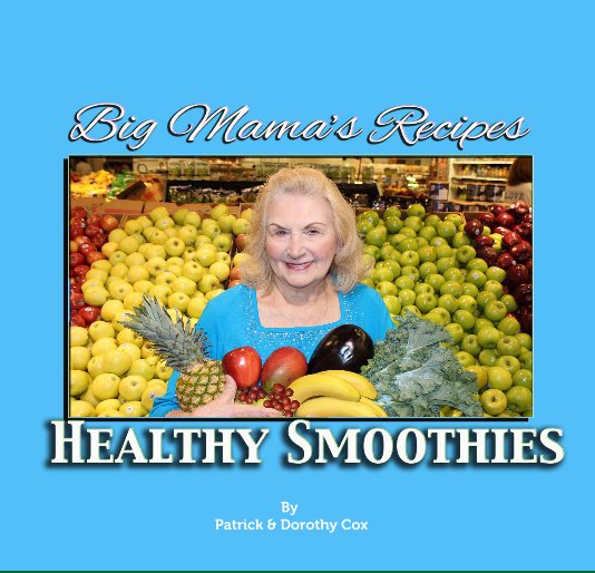 View Big Mama's Recipes by Patrick & Dorothy Cox