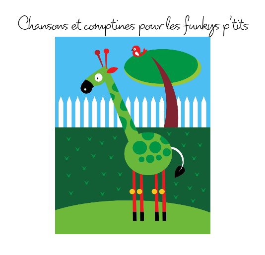View Chansons et comptines pour les funkys p'tits by par Stéphanie Sylvain-Filion