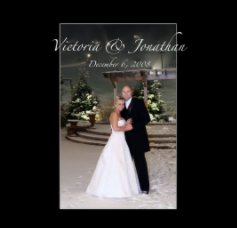 Victoria & Jonathan- Dec 6, 2008 book cover