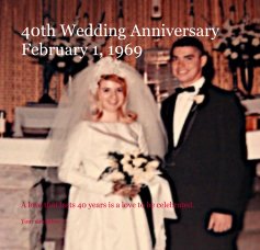 40th Wedding Anniversary February 1, 1969 book cover