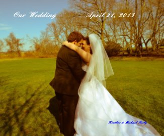 Our Wedding April 21, 2013 book cover