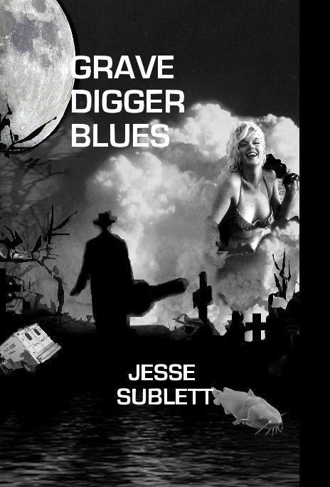 View GRAVE DIGGER BLUES by JESSE SUBLETT