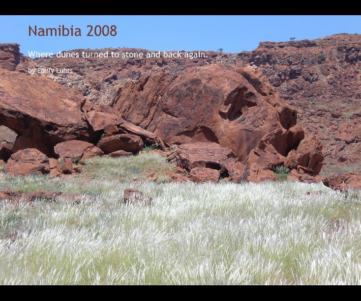 View Namibia 2008 by Emily Luhrs