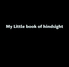 My Little book of hindsight book cover
