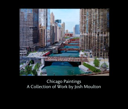 Chicago Paintings
A Collection of Work by Josh Moulton book cover