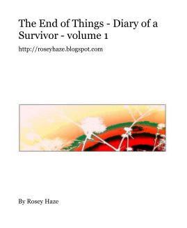 The End of Things - Diary of a Survivor - volume 1 book cover