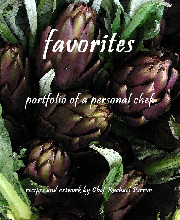 View favorites - by Chef Rachael Perron