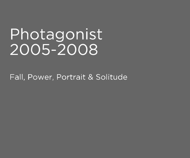 View Photagonist 2005-2008 by Troy Sandal