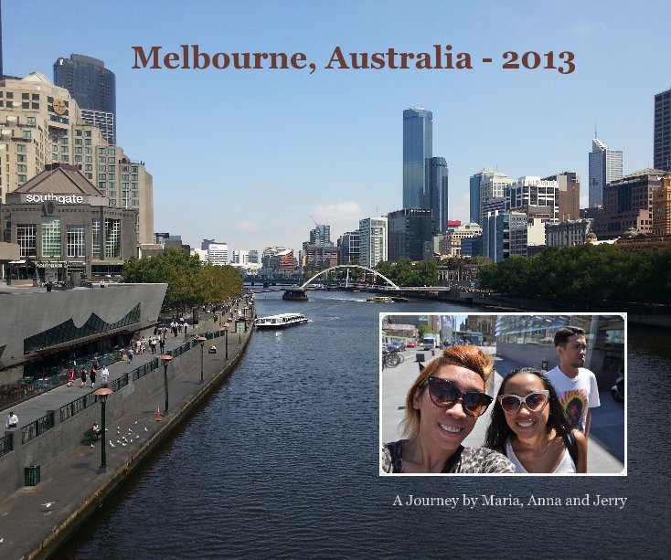 Ver Melbourne, Australia - 2013 por A Journey by Maria, Anna and Jerry