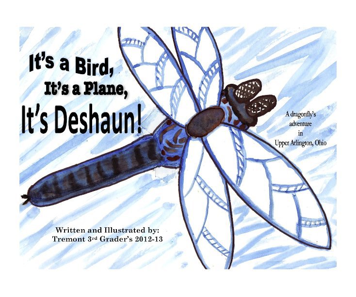 View It's a Bird, It's a Plane, It's Deshaun! by Tremont 3rd Graders, 2012-13