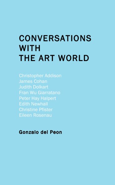 View 1a CONVERSATIONS WITH THE ART WOR by Gonzalo del Peon