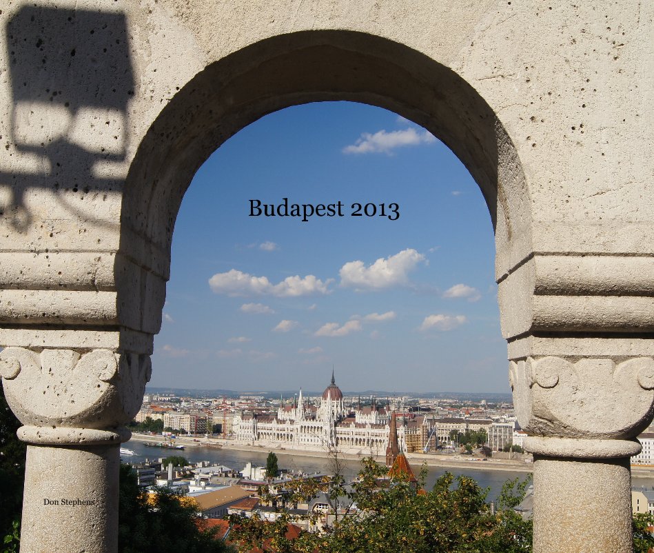 View Budapest 2013 by Don Stephens