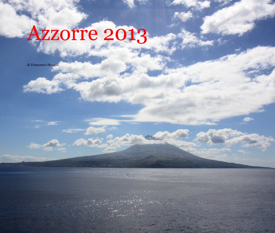 View Azzorre 2013 by di Francesco Stucchi