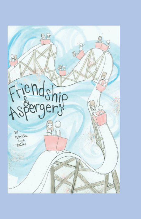 View Friendship and Asperger's *IW* by Patricia Lynn Baliko