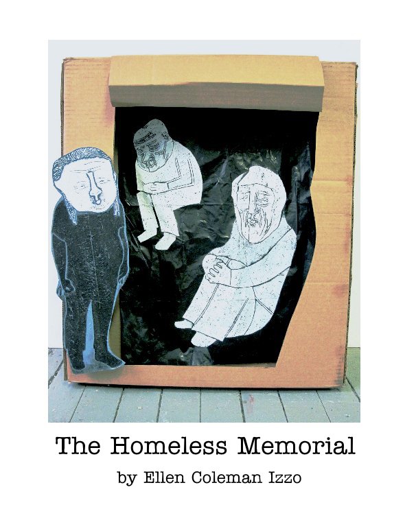 View The Homeless Memorial by Ellen Coleman Izzo