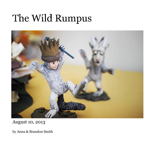 Ver The Wild Rumpus por Anna & Brandon Smith