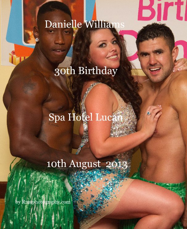 Ver Danielle Williams 30th Birthday Spa Hotel Lucan 10th August 2013 por Rmaphotography.com