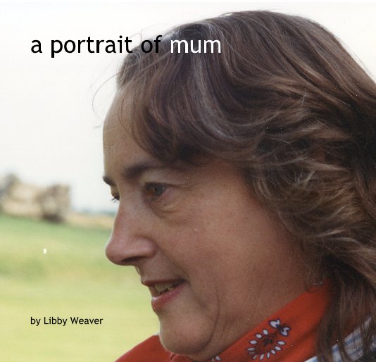 View a portrait of mum by Libby Weaver